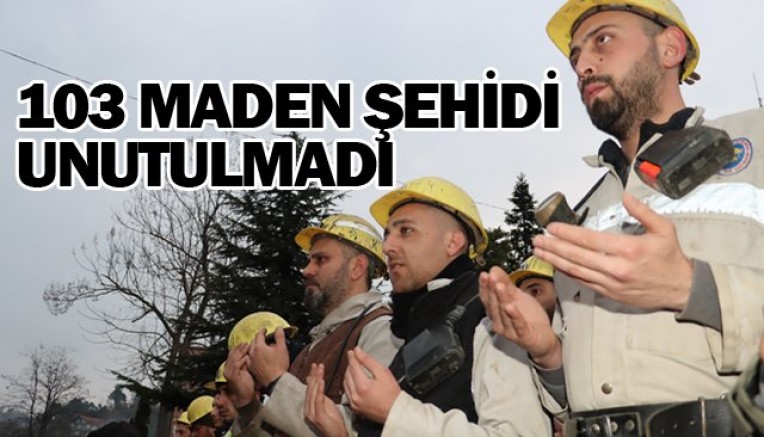 103 MADEN ŞEHİDİ UNUTULMADI