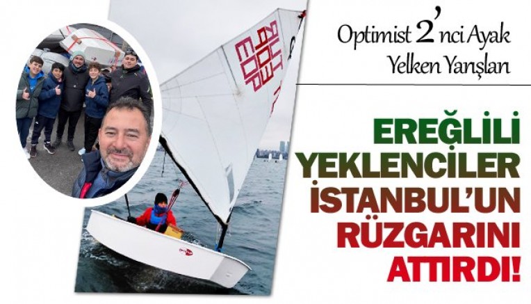 EREĞLİLİ YEKLENCİLER İSTANBUL’UN RÜZGARINI ATTIRDI!
