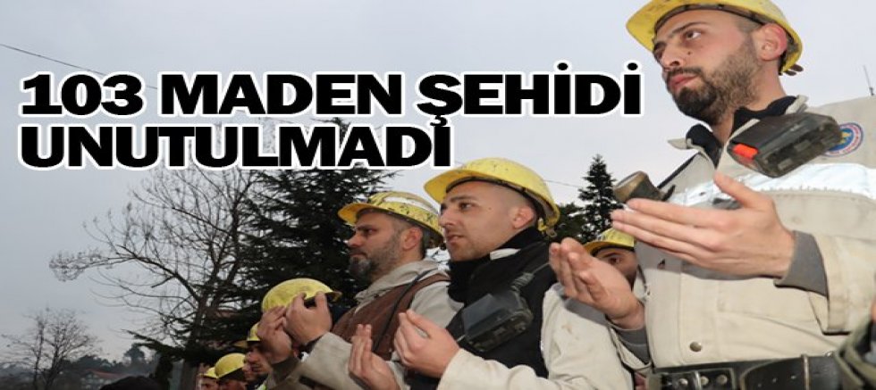 103 MADEN ŞEHİDİ UNUTULMADI