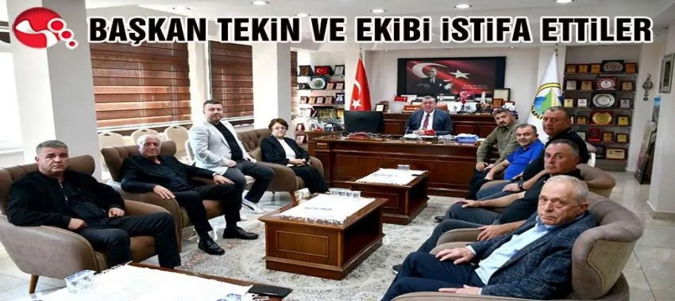 BAŞKAN TEKİN  CHP'DEN İSTİFA ETTİ