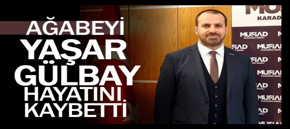 GÜLBAY AİLESİNİN ACILI GÜNÜ