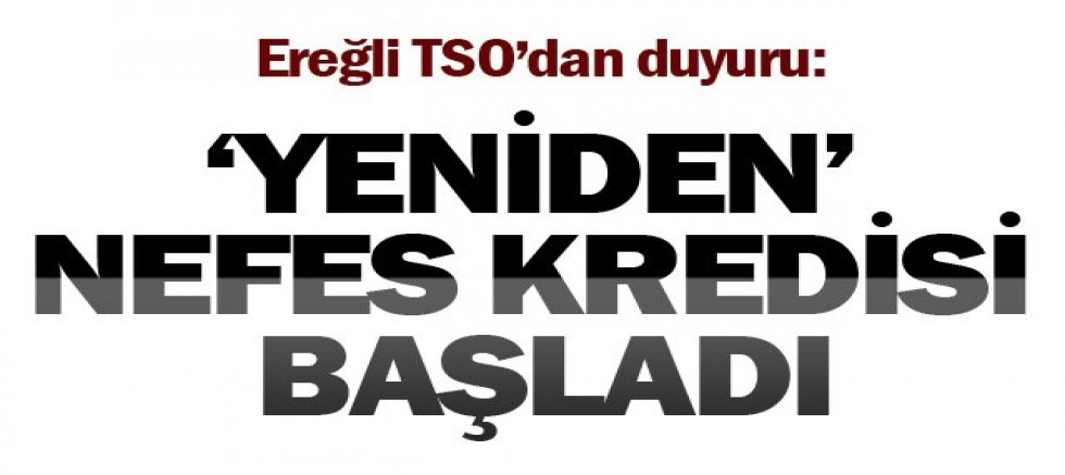 KDZ EREĞLİ TSO'DAN NEFES KREDİSİ