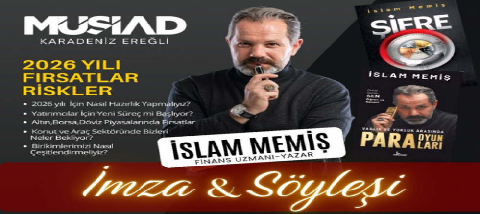 MÜSİAD, Finans Uzmanı-Yazar İslam Memiş'i ağırlayacak