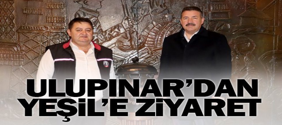 ULUPINAR’DAN YEŞİL’E ZİYARET