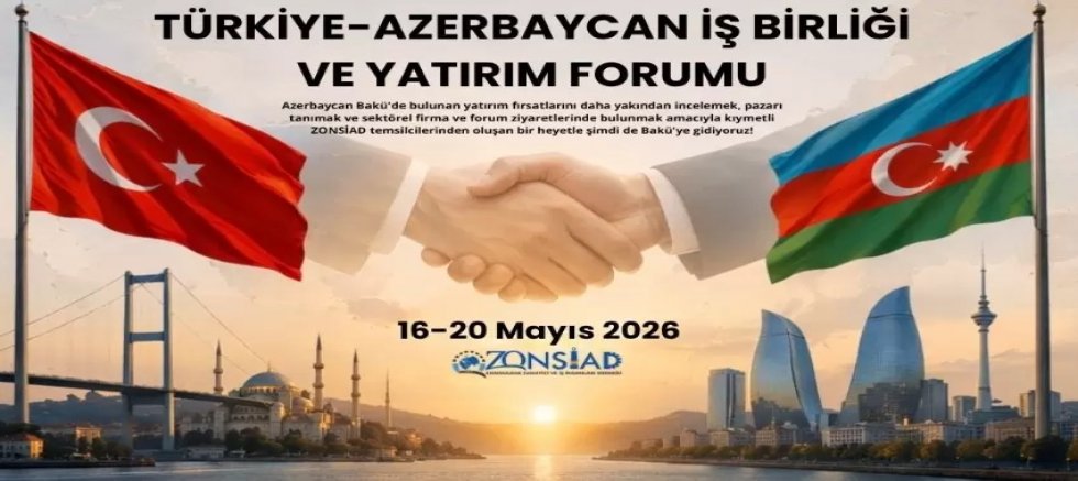ZONSİAD’tan uluslararası açılım: Almanya ve Mısır’ın ardından sıra Azerbaycan’da