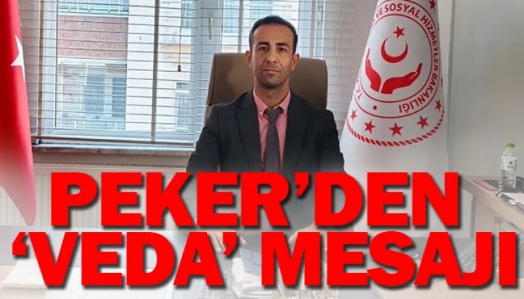 PEKER’DEN ‘VEDA’ MESAJI