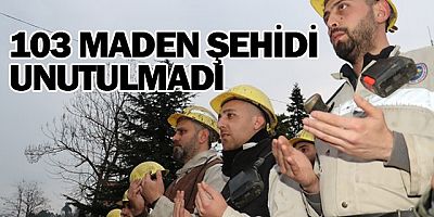 103 MADEN ŞEHİDİ UNUTULMADI