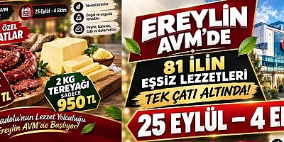 81 İLİNDEN EŞSİZ LEZZETLER EREYLİN AVM’DE
