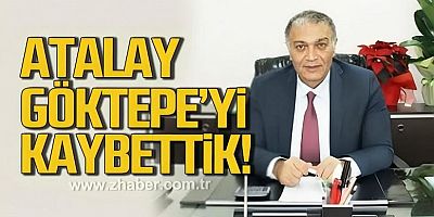ATALAY GÖKTEPE'Yİ KAYBETTİK