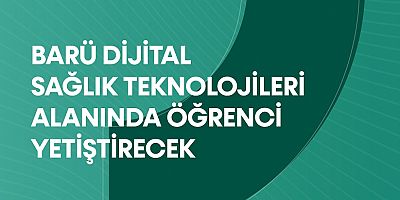 BARÜ dijital sağlık teknolojileri alanında öğrenci yetiştirecek