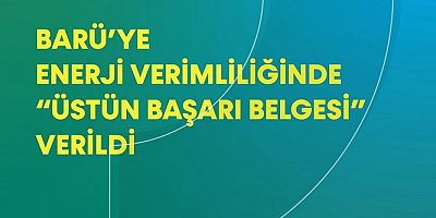 BARÜ’ye enerji verimliliğinde “Üstün Başarı Belgesi” verildi