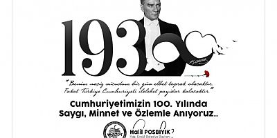 BAŞKAN POSBIYIK: ATAMIZI SAYGIYLA, MİNNETLE, RAHMETLE ANIYORUZ