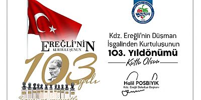 BAŞKAN POSBIYIK, KDZ. EREĞLİ’NİN KURTULUŞUNUN 103. YILINI KUTLADI