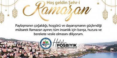 BAŞKAN POSBIYIK’TAN “RAMAZAN-I ŞERİF” MESAJI