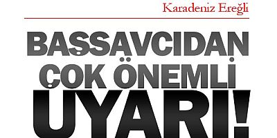 BAŞSAVCIDAN ÇOK ÖNEMLİ UYARI!