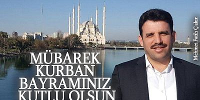 ÇAKIR’IN KURBAN BAYRAMI MESAJI
