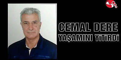 CEMAL DERE'Yİ KAYBETTİK