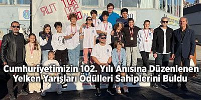 Cumhuriyetimizin 102. Yılı Anısına Düzenlenen Yelken Yarışları Ödülleri Sahiplerini Buldu