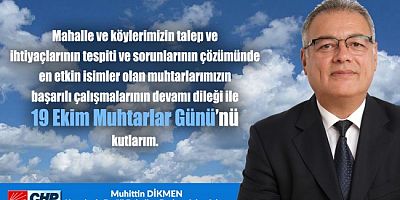 DİKMEN'DEN MUHTAR'LAR GÜNÜ MESAJI