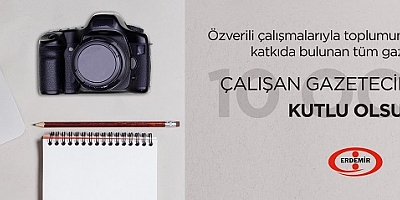 ERDEMİR 10 0CAK ÇALIŞAN GAZETECİLER GÜNÜ MESAJI