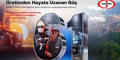 ERDEMİR 61 NCİ KURULUŞ YIL DÖNÜMÜ KUTLU OLSUN