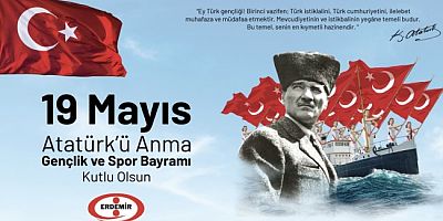 ERDEMİR'İN 19 MAYIS MESAJI