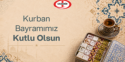 ERDEMİR'İN KURBAN BAYRAMI MESAJI