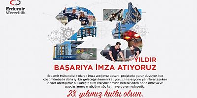 ERDEMİR MUHENDİSLİK 23  YAŞINDA