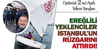 EREĞLİLİ YEKLENCİLER İSTANBUL’UN RÜZGARINI ATTIRDI!