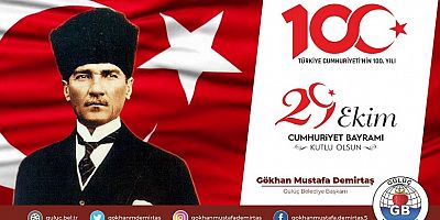 GÜLÜÇ BELEDİYE BAŞKANI  GÖKHAN DEMİRTAŞ'IN 29 EKİM MESAJI