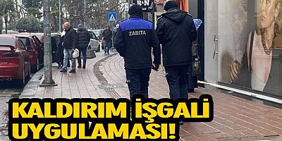 KALDIRIM İŞGALİ UYGULAMASI!