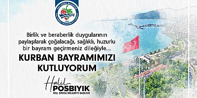 KDZ EREĞLİ BELEDİYE BAŞKANI HALİL POSBIYIK'IN KURBAN BAYRAMI MESAJI