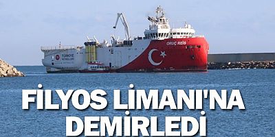 ORUÇ REİS SİSMİK ARAŞTIRMA GEMİSİ, FİLYOS LİMANI´NA DEMİRLEDİ