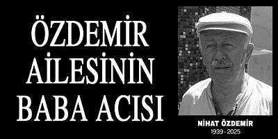 ÖZDEMİR AİLESİ YASTA...