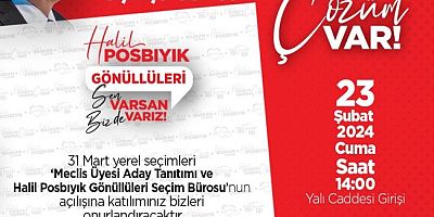 POSBIYIK GÖNÜLLÜLERİ SEÇİM OFİSİ AÇILACAK