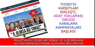 POSBIYIK KARŞITLARI BİRLEŞTİ, ADAY YOKLAMASI ÖNCESİ KARALAMA KAMPANYALARI BAŞLADI
