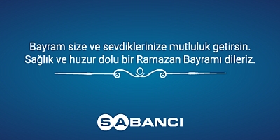 SABANCI HOLDİNG  RAMAZAN BAYRAMI KUTLAMA İLANI