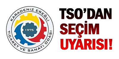TSO’DAN SEÇİM UYARISI!